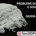 problemi di stampa 3d e soluzioniù